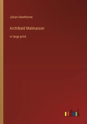 Archibald Malmaison: in large print