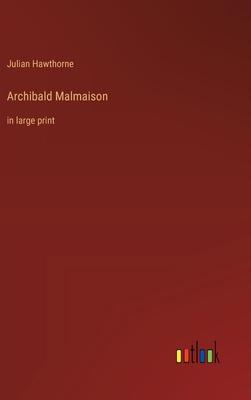 Archibald Malmaison: in large print