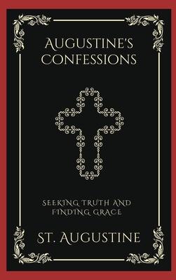 Augustine’s Confessions: Seeking Truth and Finding Grace (Grapevine Press)