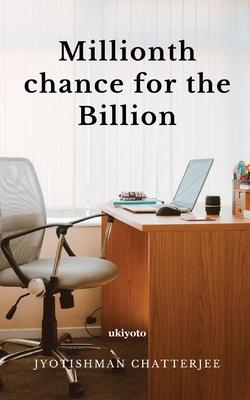 Millionth chance for the Billion