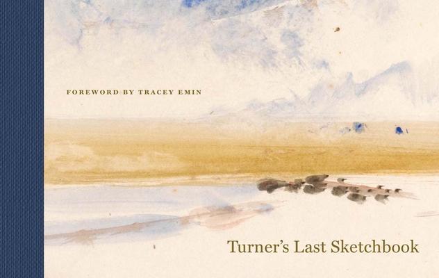 Turner’s Last Sketchbook: A Facsimile Edition