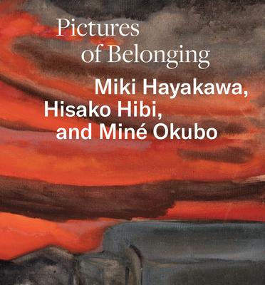 Pictures of Belonging: Miki Hayakawa, Hisako Hibi, and Miné Okubo