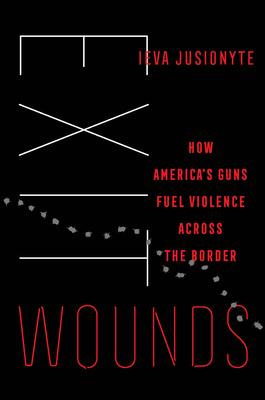 Exit Wounds: How America’s Guns Fuel Violence Across the Border Volume 57