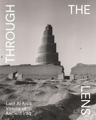 Through the Lens: Latif Al Ani’s Visions of Ancient Iraq
