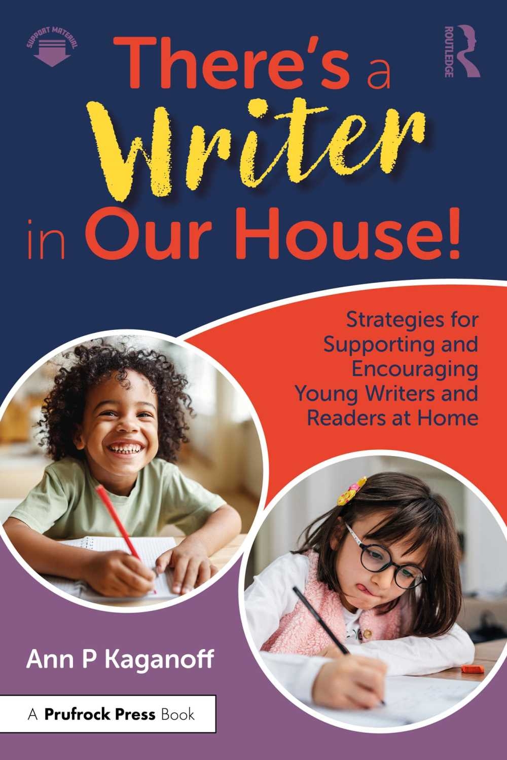 There’s a Writer in Our House! Strategies for Supporting and Encouraging Young Writers and Readers at Home