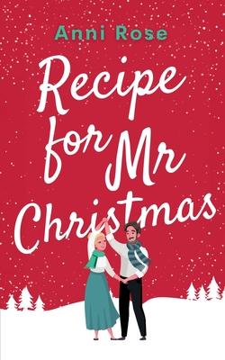 Recipe for Mr Christmas: A brand new uplifting rom-com about a second chance at finding love