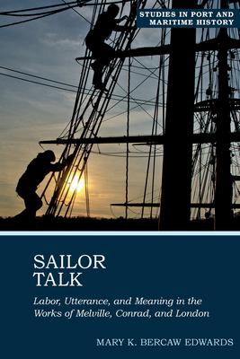 Sailor Talk: Labor, Utterance, and Meaning in the Works of Melville, Conrad, and London