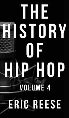 The History of Hip Hop: Volume 4
