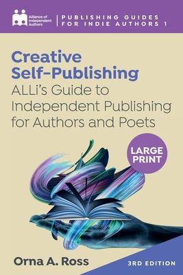 Creative Self-Publishing: ALLi’s Guide to Independent Publishing for Authors and Poets