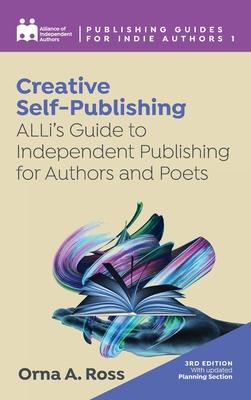 Creative Self-Publishing: ALLi’s Guide to Independent Publishing for Authors and Poets