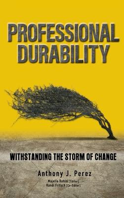 Professional Durability: Withstanding the Storm of Change