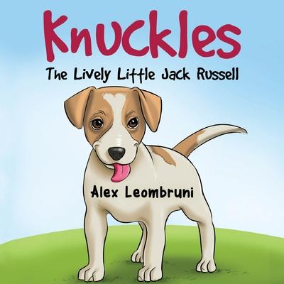 Knuckles: The Lively Little Jack Russell: The Lively Little Jack Russell