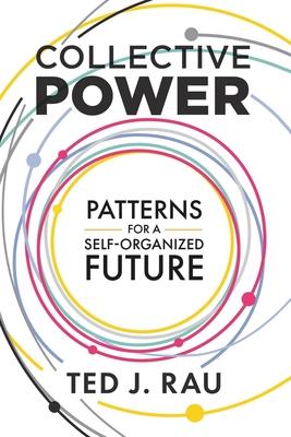 Collective Power: Patterns for a Self-Organized Future