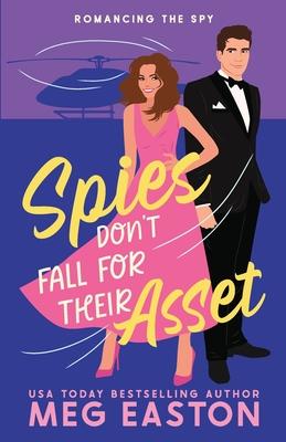 Spies Don’t Fall for Their Asset: A Sweet Romantic Comedy