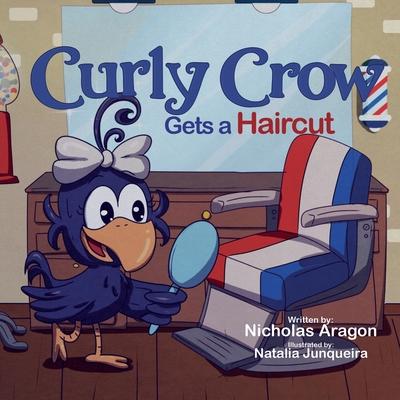 Curly Crow Gets a Haircut: A Children’s Book About Identity and Trust for Kids Ages 4-8