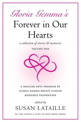 Gloria Gemma’s Forever in Our Hearts: A Collection of Stories & Memories, Volume One