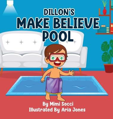 Dillon’s Make Believe Pool: An Imaginary Adventure