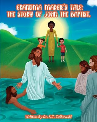 Grandma Margie’s Tale: The Story of John the Baptist