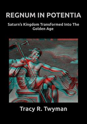 Regnum in Potentia: Saturn’s Kingdom Transformed Into the Golden Age