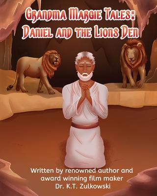 Grandma Margie Tales: Daniel and the Lions Den