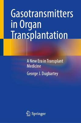 Gasotransmitters in Organ Transplantation: A New Era in Transplant Medicine