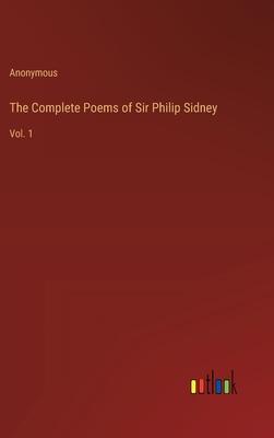 The Complete Poems of Sir Philip Sidney: Vol. 1