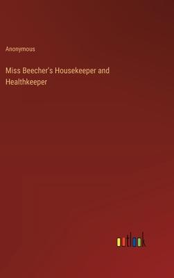 Miss Beecher’s Housekeeper and Healthkeeper