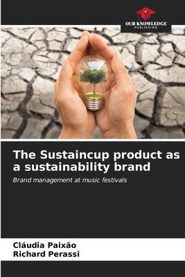 The Sustaincup product as a sustainability brand