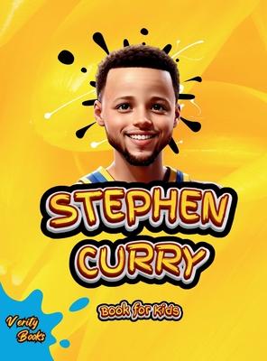 Stephen Curry Book for Kids: The ultimate biography of the phenomenon three point shooter, for curious kids, Stephen Curry fans.