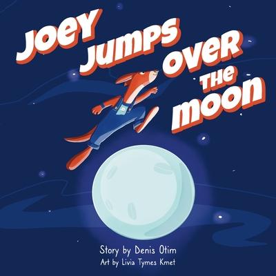 Joey Jumps Over the Moon, A Story About Finding Your Gift: A Children’s Book on Why Developing Your Gift Helps You Reach Your Full Potential