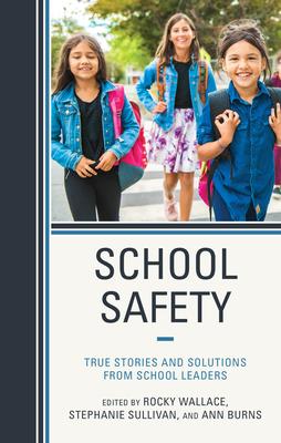 School Safety: True Stories and Solutions from School Leaders