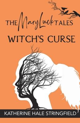The Mary Luck Tales: Witch’s Curse