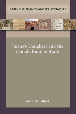 Jairus’s Daughter and the Female Body in Mark