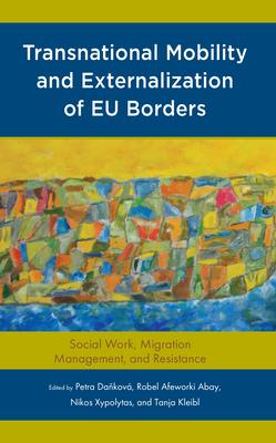 Transnational Mobility and Externalization of Eu Borders: Social Work, Migration Management, and Resistance