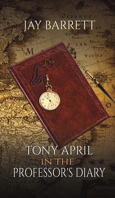 Tony April in The Professor’s Diary