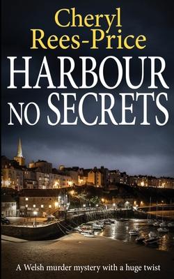 Harbour No Secrets: A Welsh murder mystery with a huge twist