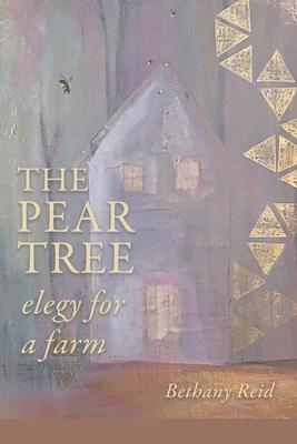 The Pear Tree: elegy for a farm