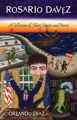 Rosario Davez: A Collection of Short Stories and Poetry