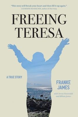 Freeing Teresa: A True Story