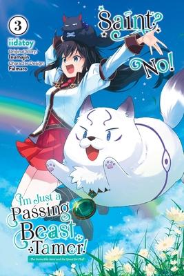 Saint? No! I’m Just a Passing Beast Tamer!, Vol. 3: The Invincible Saint and the Quest for Fluff