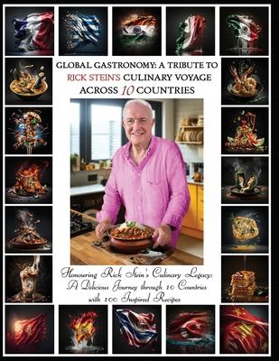 Global Gastronomy: A Tribute to Rick Stein’s Culinary Voyage Across 10 Countries