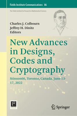 New Advances in Designs, Codes and Cryptography: Stinson66 2022, Toronto, Canada, June 13-17