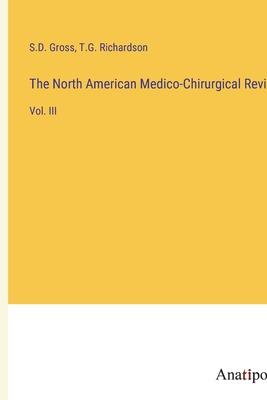 The North American Medico-Chirurgical Review: Vol. III