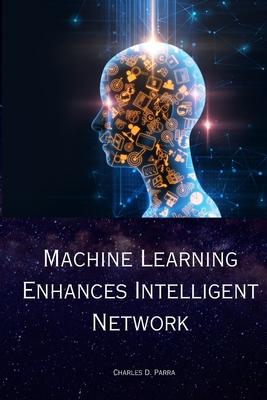 Machine Learning Enhances Intelligent Network