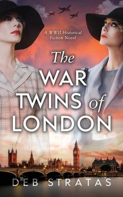 The Kingston Twins: Bravery in the Blitz: Wartime Heart