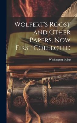 Wolfert’s Roost and Other Papers, Now First Collected