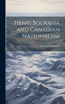 Henri Bourassa and Canadian Nationalism