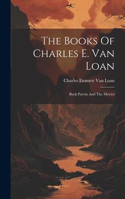 The Books Of Charles E. Van Loan: Buck Parvin And The Movies