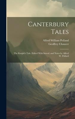 Canterbury Tales: The Knight’s Tale. Edited With Introd. and Notes by Alfred W. Pollard