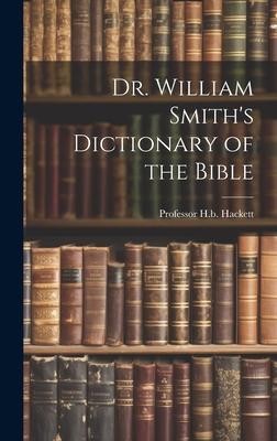 Dr. William Smith’s Dictionary of the Bible
